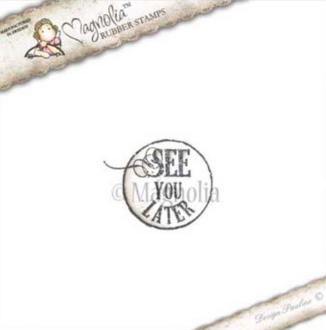 See You Later Sentiment Rubber Stamp, Magnolia Rubber Stamps